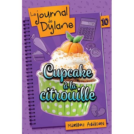 Cupcake à la citrouille, Tome 10, Le journal de Dylane ANCIENNE EDITION VOIR LV805555