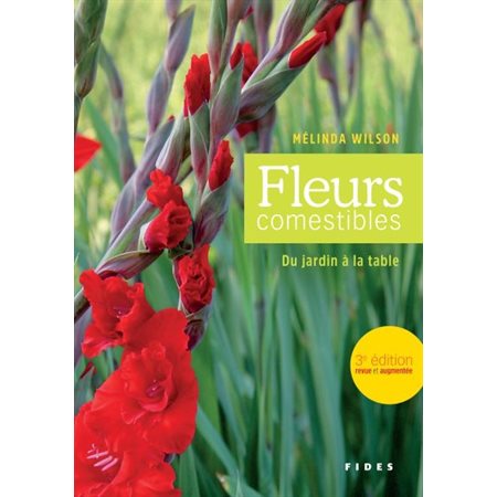 Fleurs comestibles: du jardin à la table ( 3e ed)