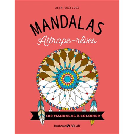 Mandalas attrape-rêves: : 100 mandalas à colorier