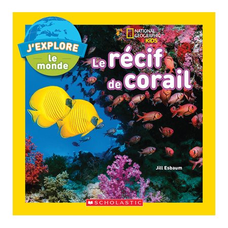 Le récif de corail: J'explore le monde