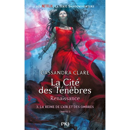 La Reine de l'air et des ombres (partie 1), tome 3, La Cité des Ténèbres: Renaissance