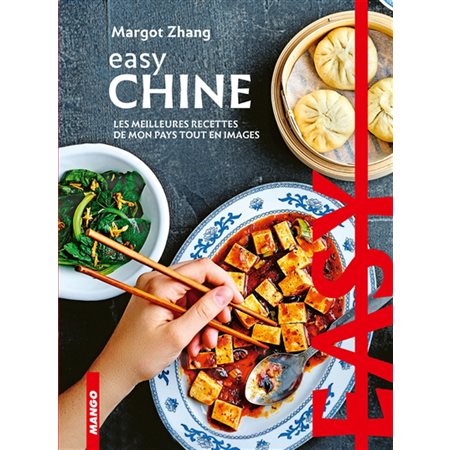 Chine: les meilleures recettes de mon pays tout en images