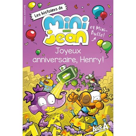 Buropro Joyeux Anniversaire Henry Les Histoires De Mini Jean Et Mini Bulle