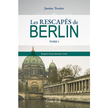 Les rescapés de Berlin - Tome 1