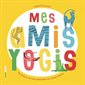 Mes amis yogis: 48 postures de yoga expliquées aux jeunes enfants