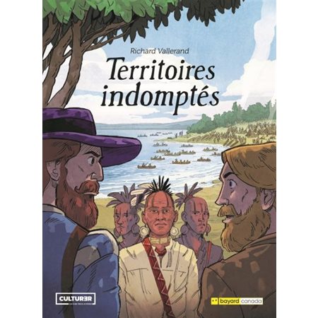 Territoires indomptés, Tome 1, La saga des Trois-Rivières