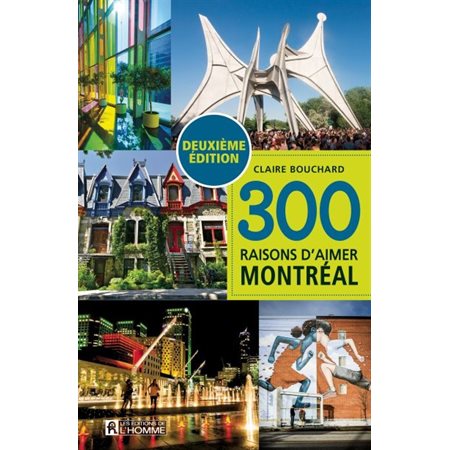 300 raisons d'aimer Montréal (2e ed.)