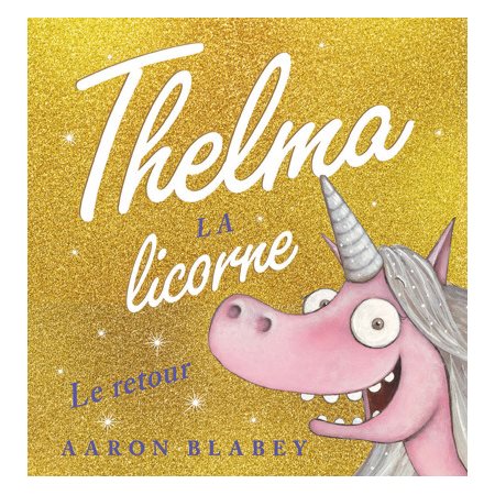 Thelma la licorne, Le retour