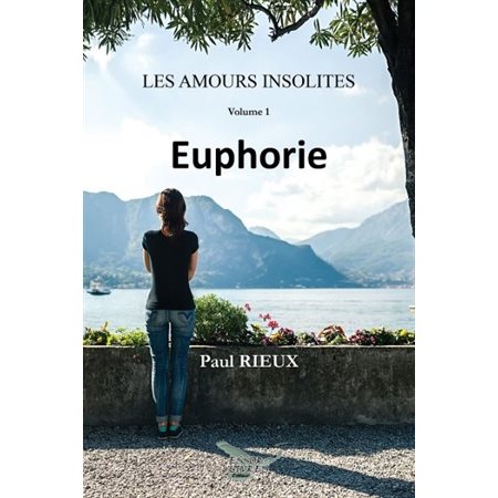 Euphorie, tome 1, les amours insolites