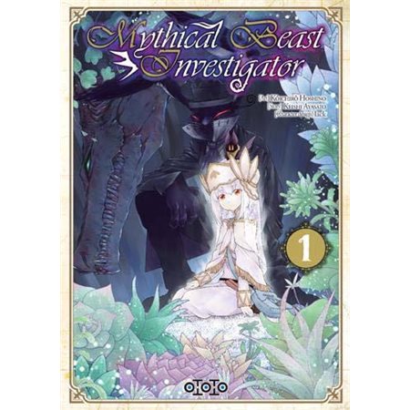 Mythical beast investigator, tome 1