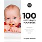 100 petits plats pour bébé de 4 mois à 1 an