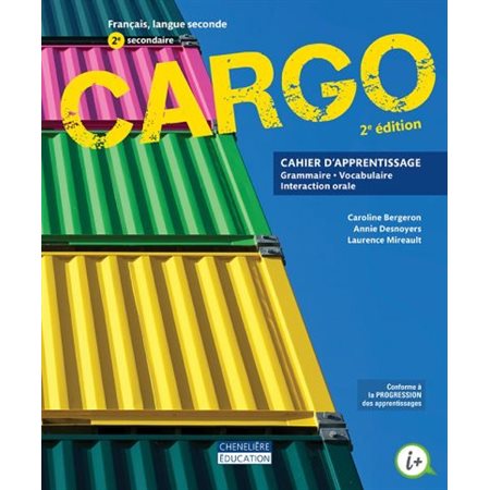 Cargo, français, langue seconde, 2e secondaire : cahier d'apprentissage, 2e éd.