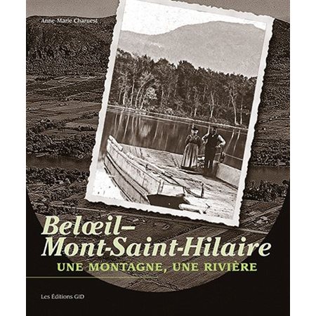 Beloeil-Mont-Saint-Hilaire: une montagne, une rivière