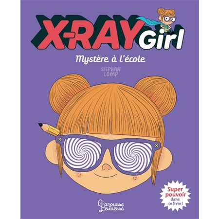 Mystère à l'école, X-Ray girl