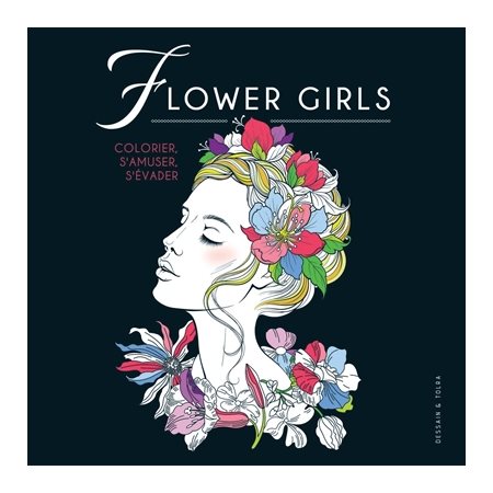 Flower girls: Colorier, s'amuser, s'évader