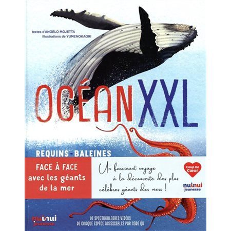 Océan XXL: requins, baleines, orques, calamars et autres géants de la mer