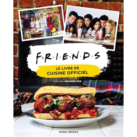 Friends : le livre de cuisine officiel