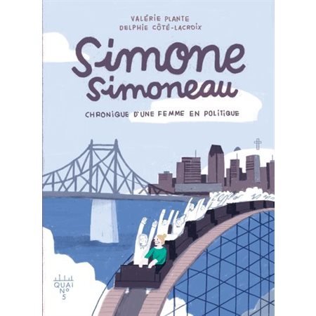 Chronique d'une femme en politique, tome 1, Simone Simoneau
