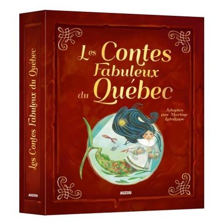 Les contes fabuleux du Québec