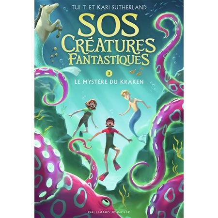 Le mystère du kraken, Tome 3, SOS créatures fantastiques