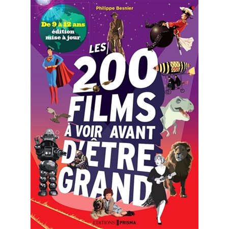Les 200 films à voir avant d'être grand: de 9 à 12 ans  ( ed. 2020)