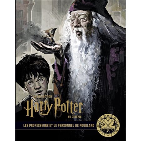 Les professeurs et le personnel de Poudlard, Tome 11, La collection Harry Potter au cinéma