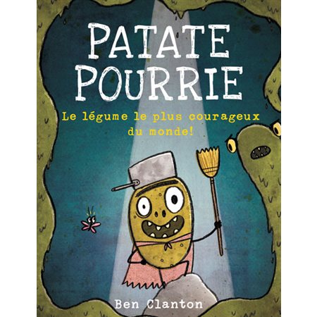 Patate Pourrie: Le légume le plus courageux du monde!