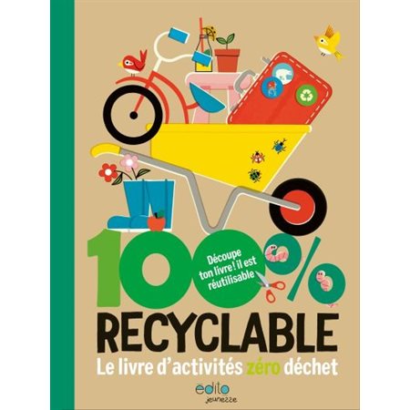 100% recyclable: le livre d'activités zéro déchet