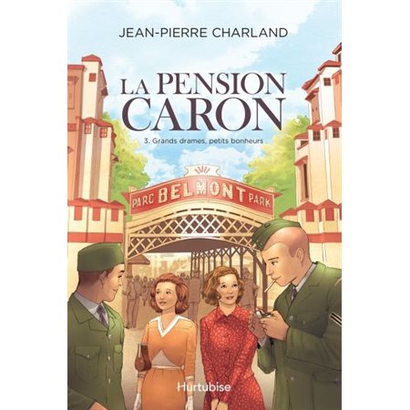 Grands drames, petits bonheurs, tome 3, La pension Caron