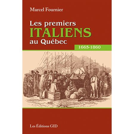 Les premiers italiens au Québec: 1665-1860