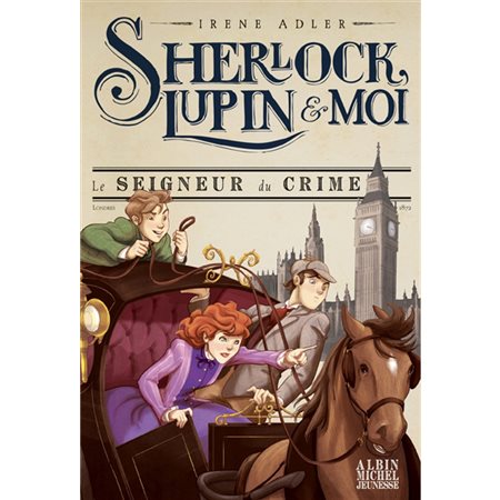 Le seigneur du crime, Tome 10, Sherlock, Lupin & moi