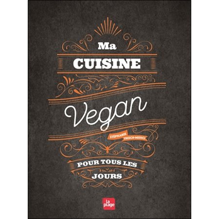 Ma cuisine vegan pour tous les jours ( nouv. ed.)