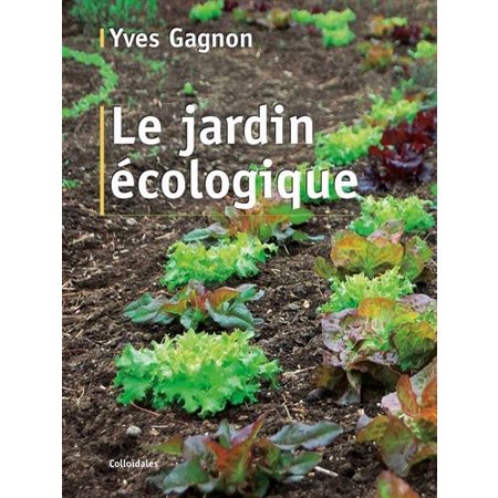 Le Jardinage écologique ( 2e ed.)