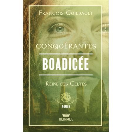 Boadicée,  Reine des Celtes: Conquérantes