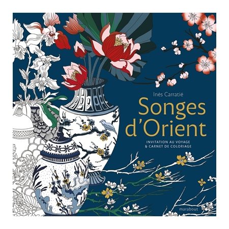 Songes d'Orient: invitation au voyage & carnet de coloriage