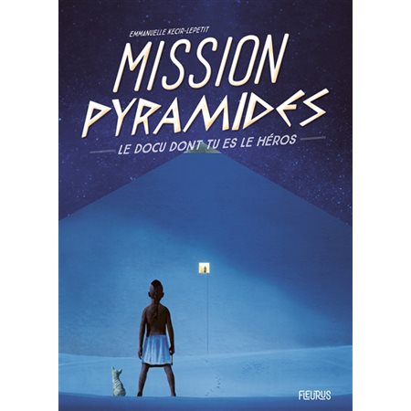 Mission pyramides; le docu dont tu es le héros