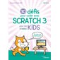 30 défis pour coder avec Scratch 3 pour les kids (2e ed.)