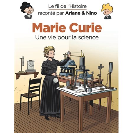 Marie Curie, Le fil de l'histoire raconté par Ariane & Nino