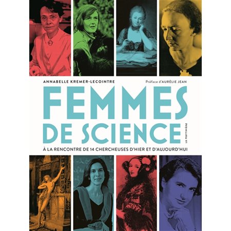 Femmes de science: à la rencontre de 14 chercheuses d'hier et d'aujourd'hui