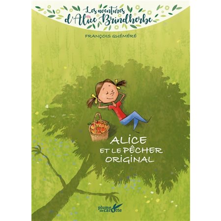 Alice et le pêcher original, Les aventures d'Alice Brindherbe