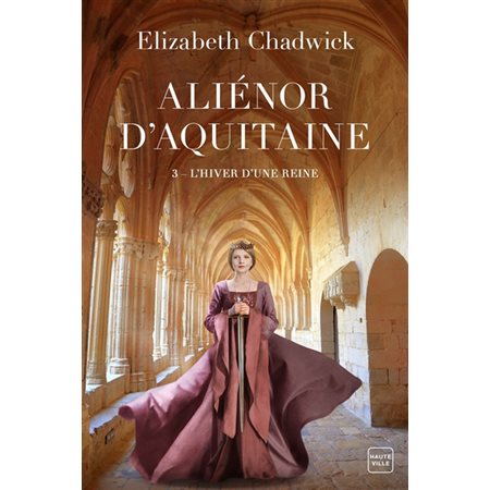 L'hiver d'une reine, Tome 3, Aliénor d'Aquitaine