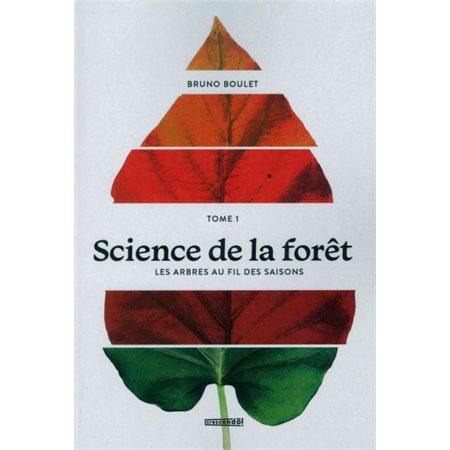 Les arbres au fil des saisons, tome 1, Science de la foret