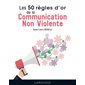 Les 50 règles d'or de la communication non violente