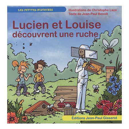 Lucien et Louise découvrent une ruche, Lucien et Louise
