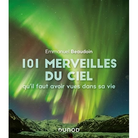 101 merveilles du ciel qu'il faut avoir vues dans sa vie (3e ed.)