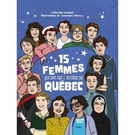 15 femmes qui ont fait l'histoire du Québec