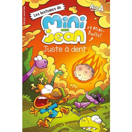 Juste à dent: Les histoires de Mini-Jean et Mini-Bulle!