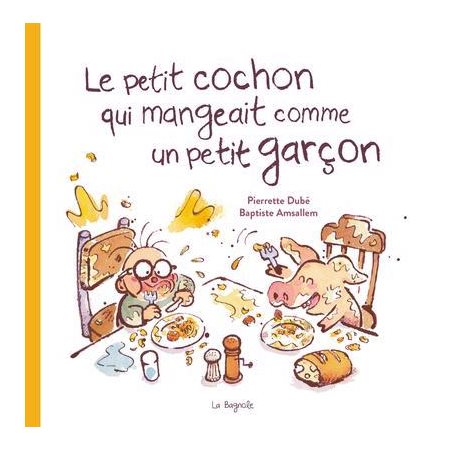 Le petit cochon qui mangeait comme un petit garçon