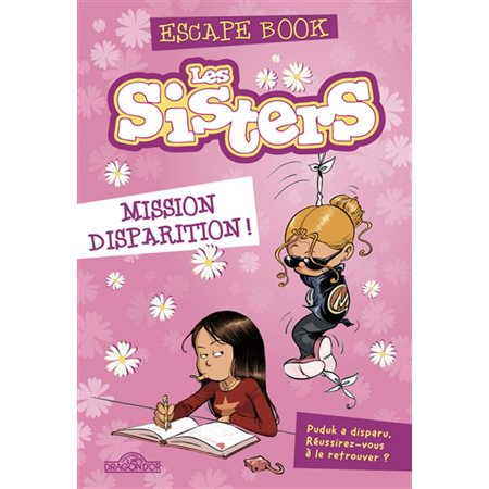 Mission disparition !: Les sisters : escape book