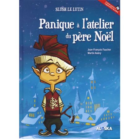 Panique à l’atelier du père Noël, Slush le lutin (2e ed.)